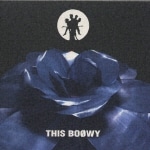 THIS BOΦWY BOΦWY