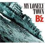MY LONELY TOWN|B'z|BMCV-4011