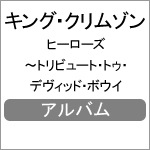 ヒーローズ〜トリビュート・トゥ・デヴィッド・ボウイ|キング・クリムゾン|IECP-10343