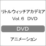リトルウィッチアカデミア Vol.6 DVD|アニメーション|TDV-27100D