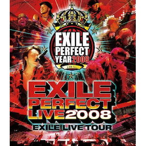EXILE LIVE TOUR 2007 EXILE EVOLUTION | EXILE | RZXD-46762