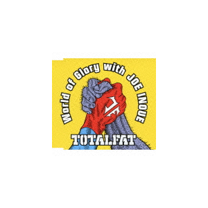 World of Glory with JOE INOUE|TOTALFAT|KSCL-1776