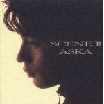 SCENE II|ASKA|YCCR-00023