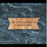 THE STORY of BALLAD|CHAGE&ASKA|YCCR-10001