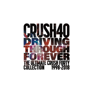 Driving Through Forever - The Ultimate Crush 40 Collection|Crush 40|WWCA-31430/B