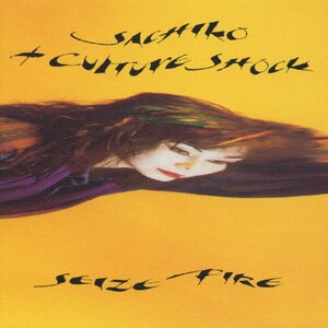 SEIZE FIRE|SACHIKO & CULTURE SHOCK|MDCL-1260