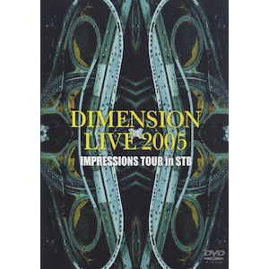 DIMENSION LIVE2005 IMPRESSIONS TOUR in STB|DIMENSION|ONBD-7064