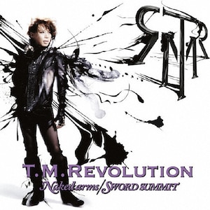 Naked arms/SWORD SUMMIT|T.M.Revolution|ESCL-3482