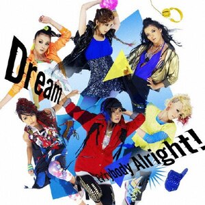 Ev'rybody Alright!|Dream|RZCD-46655
