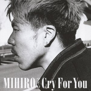 Cry For You|MIHIRO`}C`|RZCD-46989