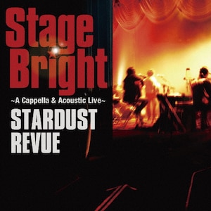 Stage Bright `A Cappella & Acoustic Live`()|STARDUST REVUE|TECI-1390