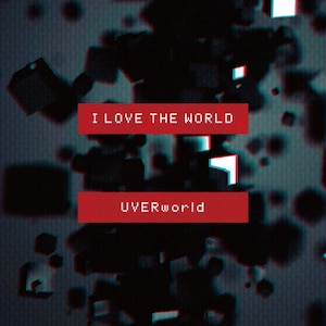 I LOVE THE WORLD(񐶎Y)|UVERworld|SRCL-8895/6
