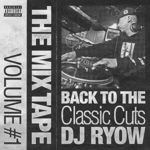 THE MIX TAPE VOLUME #1 -BACK TO THE CLASSIC CUTS-|DJ RYOW|VCCD-2001