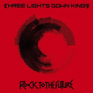 ROCK TO THE FUTURE|THREE LIGHTS DOWN KINGS|AICL-3046