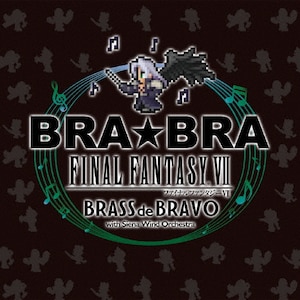 BRABRA FINAL FANTASY VII BRASS de BRAVO with Siena Wind Orchestra|ALv|SQEX-10651