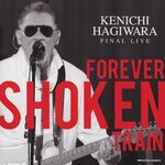Kenichi Hagiwara Final Live �`Forever Shoken Train�` @Motion Blue yokohama|��������|KHSR-726