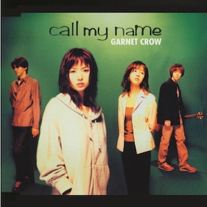 call my name | GARNET CROW | GZCA-2005 | GIZA studio | Joshin web