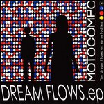 DREAM FLOWS.ep|MOTOCOMPO|WWCA-31059