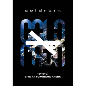 “15 × ( 5 + U )"LIVE AT YOKOHAMA ARENA|coldrain|WPXL-90285/6