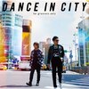 DANCE IN CITY �`for groovers only�`  DEEN