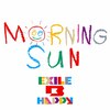 MORNING SUN  EXILE B HAPPY