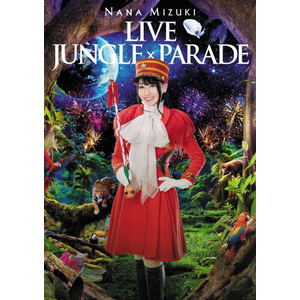 水樹奈々　ライブDVD,BD Amazon.co.jp: NANA MIZUKI LIVE JUNGLE × PARADE[Blu-ray] [Blu