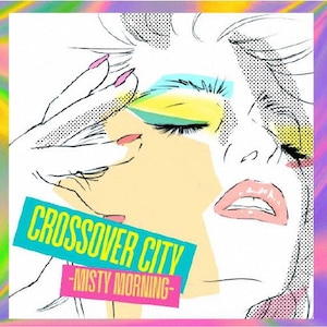 CROSSOVER CITY -Misty Morning-  IjoX