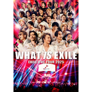 WHAT IS EXILE 2DVD 初回生産限定盤 EXILE LIVE TOUR 2025“WHAT IS EXILE