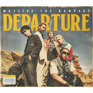 先着特典付/初回仕様]DEPARTURE(DVD付) | MA55IVE THE RAMPAGE | RZCD