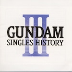 GUNDAM-SINGLES HISTORY-3|TWO-MIX|KICA-2025