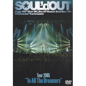 Tour 2005 gTo All Tha Dreamers"|SOUL'd OUT|SEBL-50