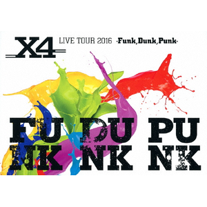 X4 LIVE TOUR 2016-Funk,Dunk,Punk-|X4|TEBX-50010