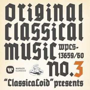 gClassicaLoid"presents ORIGINAL CLASSICAL MUSIC No.3|IjoX(NVbN)|WPCS-13659/60