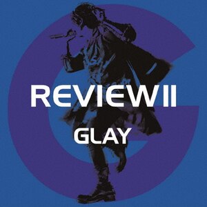 REVIEW II `BEST OF GLAY`(4CD+Blu-ray)|GLAY|PCCN-00040