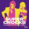 SUPER CROOKS(SOUNDTRACK FROM THE NETFLIX SERIES)  �e�C�E�g�E��