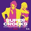 SUPER CROOKS(SOUNDTRACK FROM THE NETFLIX SERIES)�y�A�i���O�Ձz  �e�C�E�g�E��