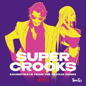 SUPER CROOKS(SOUNDTRACK FROM THE NETFLIX SERIES)yAiOՁz|eCEgE|COJA-9443