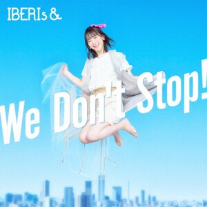 We Don't Stop!(HARUKA ver.)|IBERIs&|UPCH-5999