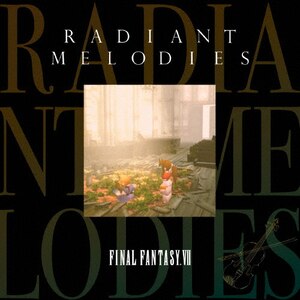 Radiant Melodies - FINAL FANTASY VII|Q[E~[WbN|SQEX-10971