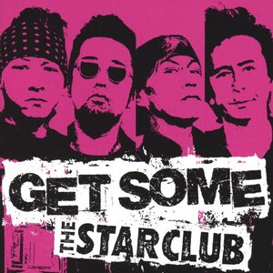 GET SOME|THE STAR CLUB|NLSC-024