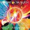 WHAT AN EXPLOSION(Blu-ray�t���Y�����)  RAISE A SUILEN