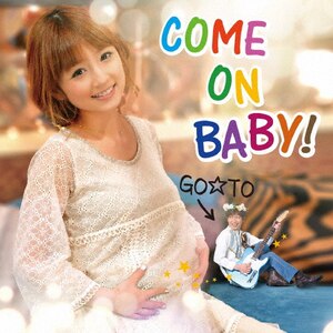 COME ON BABY!|GOTO|YRCN-90192