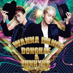 I WANNA DANCE|SUPER JUNIOR DONGHAE & EUNHYUK|AVCK-79128