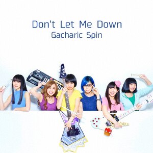Don't Let Me Down|Gacharic Spin|VICL-37053