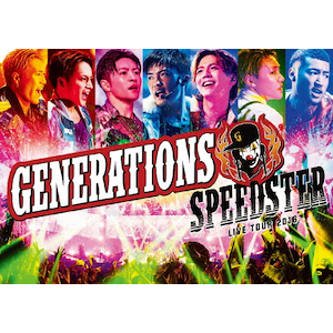 GENERATIONS LIVE TOUR 2016 “SPEEDSTER