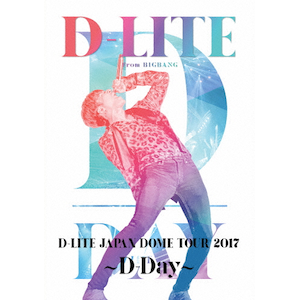 D-LITE JAPAN DOME TOUR 2017 `D-Day`|D-LITE(from BIGBANG)|AVXY-58532/3