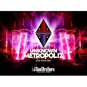 O J Soul Brothers LIVE TOUR 2017 gUNKNOWN METROPOLIZ"(Blu-ray/񐶎Y)|O J Soul Brothers from EXILE TRIBE|RZXD-86532/4