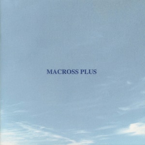 MACROSS PLUS ORIGINAL SOUNDTRACK PLUS `for fans only|悤q|VTCL-60347