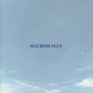 MACROSS PLUS ORIGINAL SOUNDTRACK PLUS `for fans only|悤q|VTCL-60347