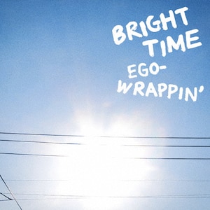 BRIGHT TIME|EGO-WRAPPIN'|TFCC-89503